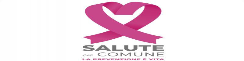 Progetto "SALUTE IN COMUNE" - La prevenzione è vita