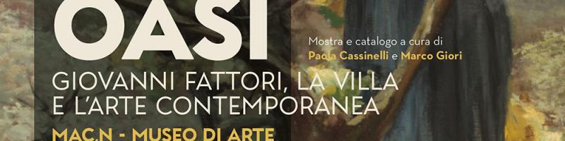 "OASI. Giovanni Fattori, la villa e l’arte contemporanea": 24 novembre 2018 – 17 marzo 2019 - Inaugurazione mostra sabato 24 novembre al Mac,n