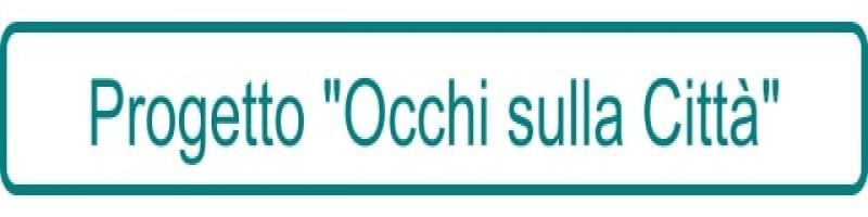 "PROGETTO OCCHI SULLA CITTA'" AVVISO PUBBLICO EX ART 56 D.LGS. 117/2017 ALLE ORGANIZZAZIONI DI VOLONTARIATO E ASSOCIAZIONI DI PROMOZIONE SOCIALE PER SVOLGIMENTO DELLE ATTIVITA' COMUNALI
