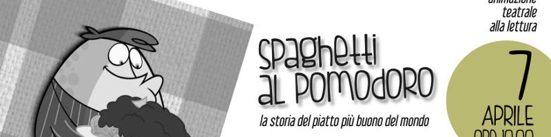 Scuola Primaria "I.DONATI" - Sabato 7 aprile - “Una pagina dopo l'altra” animazione teatrale alla lettura “SPAGHETTI AL POMODORO”